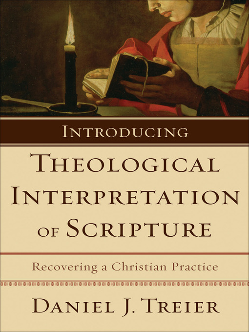 Title details for Introducing Theological Interpretation of Scripture by Daniel J. Treier - Available